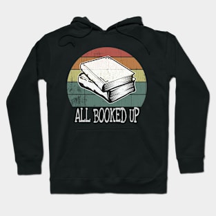 All Booked Up Funny Book Lovers Reading Gift Hoodie